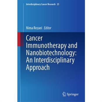 Cancer Immunotherapy and Nanobiotechnology: An Interdisciplinary Approach