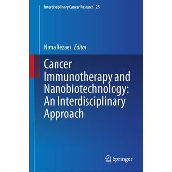 Cancer Immunotherapy and Nanobiotechnology: An Interdisciplinary Approach