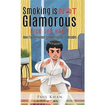 Smoking is NOT GlamorousHow I’ve remained Smoke Free for 4 Decades