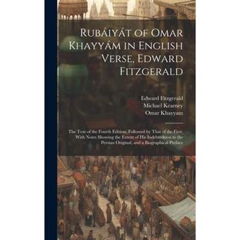 Rub獺iy獺t of Omar Khayy獺m in English Verse, Edward Fitzgerald