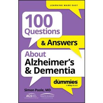 100 Questions & Answers about Alzheimer's & Dementia for Dummies