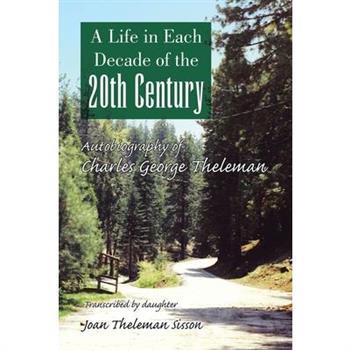 A Life in Each Decade of the 20th Century