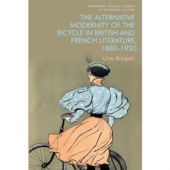 The Alternative Modernity of the Bicycle in British and French Literature, 1880-1920