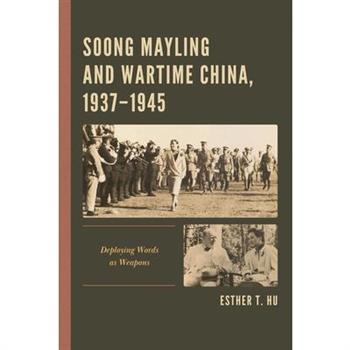 Soong Mayling and Wartime China, 1937-1945