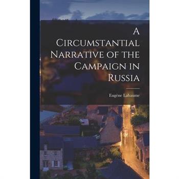 A Circumstantial Narrative of the Campaign in Russia