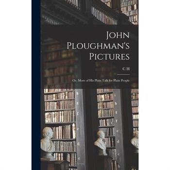 John Ploughman's Pictures; or, More of his Plain Talk for Plain People