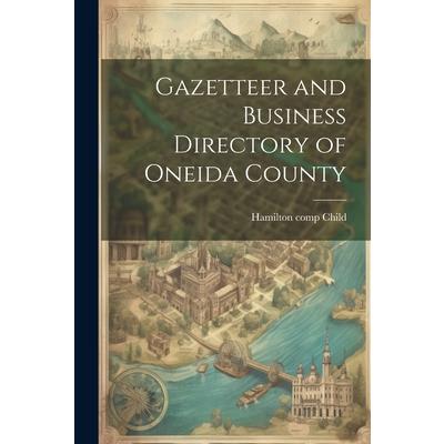Gazetteer and Business Directory of Oneida County