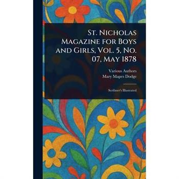 St. Nicholas Magazine for Boys and Girls, Vol. 5, No. 07, May 1878
