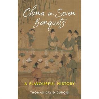 China in Seven Banquets