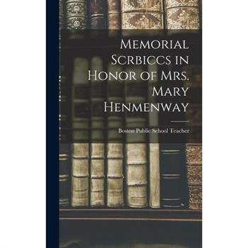 Memorial Scrbiccs in Honor of mrs. Mary Henmenway