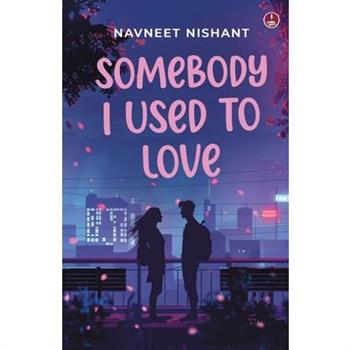 Somebody I Used to Love