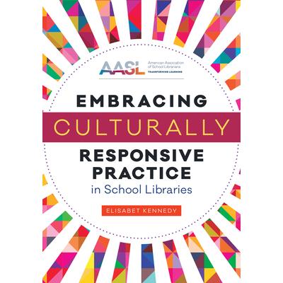 Embracing Culturally Responsive Practice in School Libraries