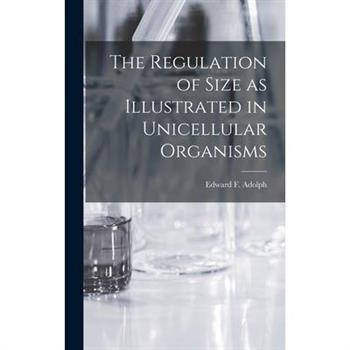 The Regulation of Size as Illustrated in Unicellular Organisms