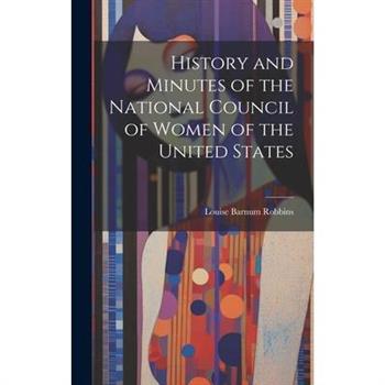History and Minutes of the National Council of Women of the United States