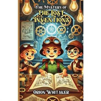 The Mystery of the Lost Inventions