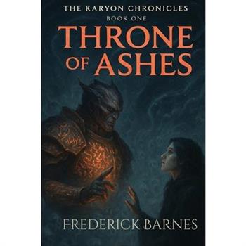 The Karyon Chronicles Book One Throne of Ashes