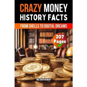 Crazy History Facts About Money