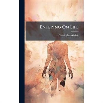 Entering On Life