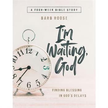 I Waiting, God - Women’s Bible Study Participant Workbook