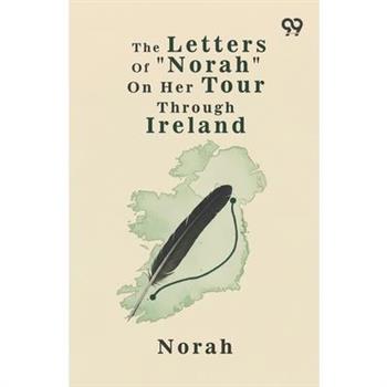 The Letters Of "Norah" On Her Tour Through Ireland