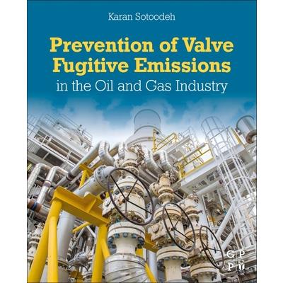 Prevention of Valve Fugitive Emissions in the Oil and Gas Industry