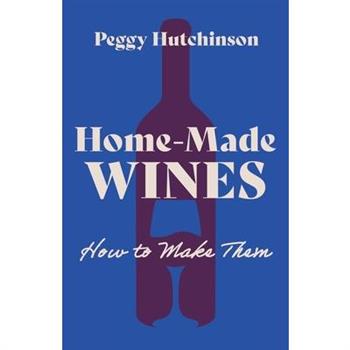 Home-Made Wines - How to Make Them