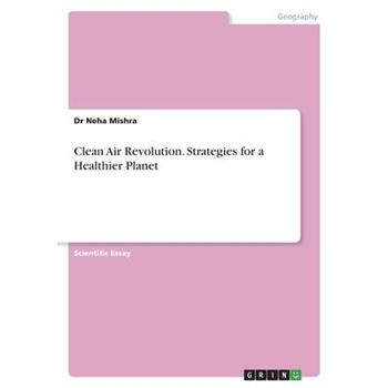 Clean Air Revolution. Strategies for a Healthier Planet