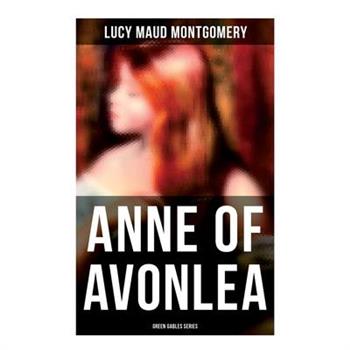 ANNE OF AVONLEA (Green Gables Series)