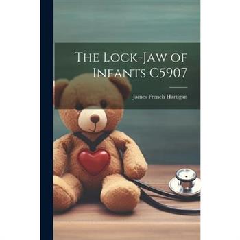 The Lock-Jaw of Infants C5907