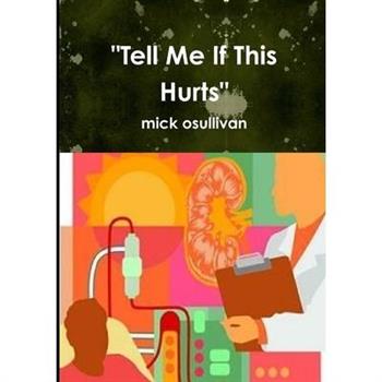 "Tell Me If This Hurts"