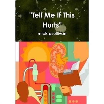"Tell Me If This Hurts"