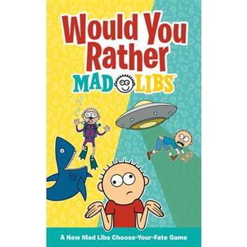 Would You Rather Mad Libs