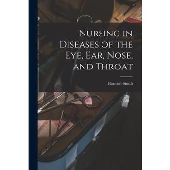 Nursing in Diseases of the Eye, Ear, Nose, and Throat