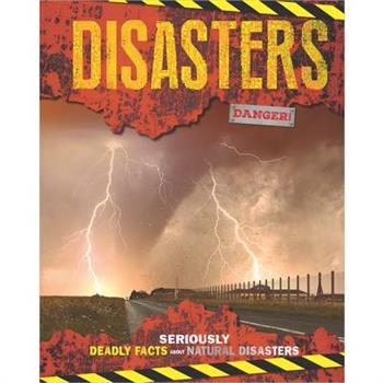Disasters: Seriously Deadly Facts about Natural Disasters