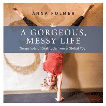 A Gorgeous Messy Life