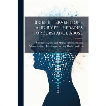 Brief Interventions and Brief Therapies for Substance Abuse