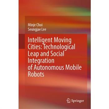 Intelligent Moving Cities: Technological Leap and Social Integration of Autonomous Mobile Robots