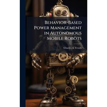 Behavior-Based Power Management in Autonomous Mobile Robots