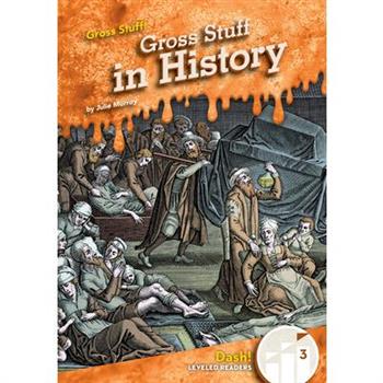 Gross Stuff in History
