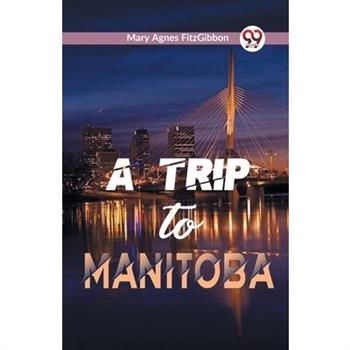 A Trip to Manitoba