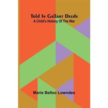 Told in gallant deeds