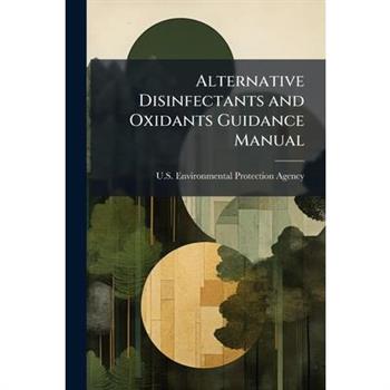 Alternative Disinfectants and Oxidants Guidance Manual