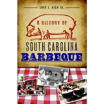 A History of South Carolina Barbeque