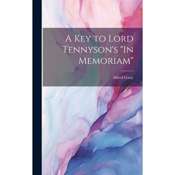 A key to Lord Tennyson's "In Memoriam"