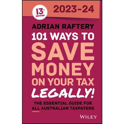 101 Ways to Save Money on Your Tax - Legally! 2023-2024