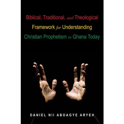 Biblical, Traditional, and Theological Framework for Understanding Christian Prophetism in