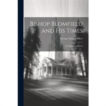 Bishop Blomfield and His Times