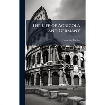 The Life of Agricola and Germany