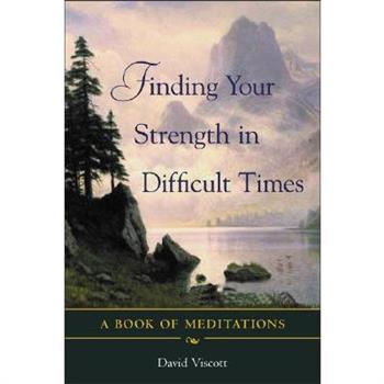 Finding Your Strength in Difficult Times