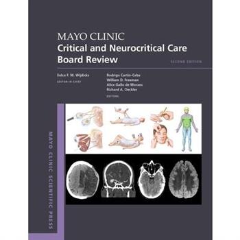 Mayo Clinic Critical and Neurocritical Care Board Review